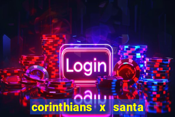 corinthians x santa cruz ao vivo hd